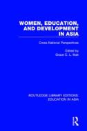 Women, Education and Development in Asia edito da Taylor & Francis Ltd