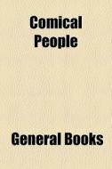 Comical People edito da General Books Llc