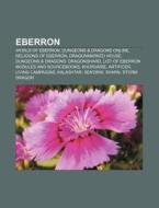 Eberron: World Of Eberron, Dungeons di Books Llc edito da Books LLC, Wiki Series