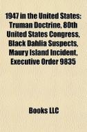 1947 In The United States: Truman Doctri di Books Llc edito da Books LLC, Wiki Series
