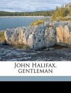 John Halifax, Gentleman di Dinah Maria Mulock Craik, Gordon Home, Oswald Moser edito da Nabu Press