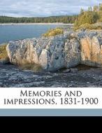 Memories And Impressions, 1831-1900 di George Charles Brodrick edito da Nabu Press