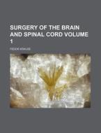 Surgery of the Brain and Spinal Cord Volume 1 di Fedor Krause edito da Rarebooksclub.com