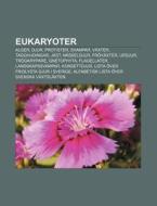 Eukaryoter: Alger, Djur, Protister, Svam di K. Lla Wikipedia edito da Books LLC, Wiki Series