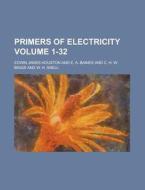 Primers Of Electricity Volume 1-32 di United States Defense Science Board, Edwin James Houston edito da Rarebooksclub.com