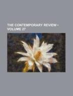 The Contemporary Review Volume 27 di Books Group edito da General Books