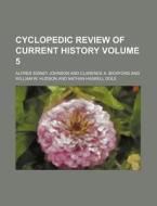 Cyclopedic Review of Current History Volume 5 di Alfred Sidney Johnson edito da Rarebooksclub.com