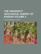 The University Geological Survey of Kansas Volume 2 di Kansas Geological Survey edito da Rarebooksclub.com
