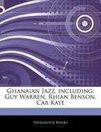 Ghanaian Jazz, Including: Guy Warren, Rh di Hephaestus Books edito da Hephaestus Books