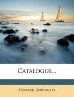 Catalogue... di Howard University edito da Nabu Press