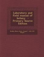 Laboratory and Field Manual of Botany - Primary Source Edition di Bradley Moore Davis, Joseph y. 1851-1917 Bergen edito da Nabu Press