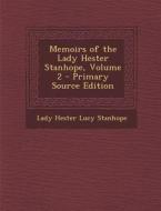 Memoirs of the Lady Hester Stanhope, Volume 2 di Lady Hester Lucy Stanhope edito da Nabu Press
