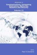 Advances in Communications, Computing, Electronics, Networks, Robotics and Security Volume 12 di Paul Dowland edito da Lulu.com