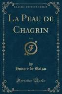 La Peau De Chagrin, Vol. 3 (classic Reprint) di Honore De Balzac edito da Forgotten Books