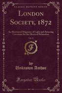 London Society, 1872, Vol. 21 di Unknown Author edito da Forgotten Books
