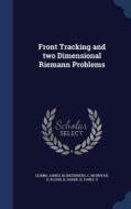 Front Tracking And Two Dimensional Riemann Problems di James Glimm, C Klingenberg, O McBryan edito da Sagwan Press