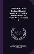Lives Of The Most Eminent English Poets; With Critical Observations On Their Works Volume 1 di Thomas Babington Macaulay, Samuel Johnson, Peter edito da Palala Press