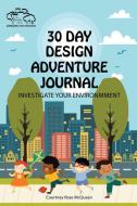 30 Day Design Adventure Journal di Courtney Rose McQueen edito da Lulu.com