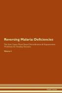 Reversing Malaria: Deficiencies The Raw Vegan Plant-Based Detoxification & Regeneration Workbook for Healing Patients. V di Health Central edito da LIGHTNING SOURCE INC