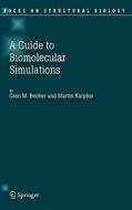 Guide To Biomolecular Simulations di Oren M. Becker, M. Karplus edito da Springer-verlag New York Inc.