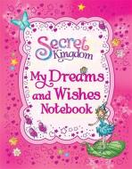 Secret Kingdom: My Dreams and Wishes Notebook di Rosie Banks edito da Hachette Children's Group
