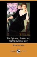 The Spinster, Sman, and Safti's Summer Day (Dodo Press) di Robert Hichens edito da Dodo Press