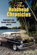The Roadhead Chronicles di Mike Marino edito da Authorhouse