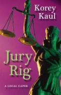 Jury Rig di Korey Kaul edito da Five Star (ME)