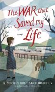 The War That Saved My Life di Kimberly Brubaker Bradley edito da THORNDIKE PR
