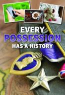 Every Possession Has a History di Rebecca Vickers edito da HEINEMANN LIB