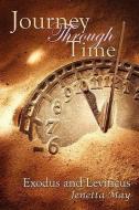 Journey Through Time: Exodus and Leviticus di Jenetta May edito da AUTHORHOUSE