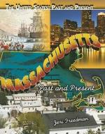 Massachusetts: Past and Present di Jeri Freedman edito da Rosen Central