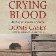 Crying Blood di Donis Casey edito da Blackstone Audiobooks