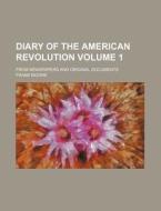 Diary Of The American Revolution (volume 1); From Newspapers And Original Documents di Frank Moore edito da General Books Llc