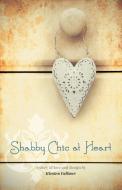 Shabby Chic at Heart di Kirsten Fullmer edito da FRIESENPR