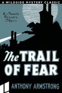 The Trail of Fear (Jimmy Rezaire #1) di Anthony Armstrong edito da Wildside Press