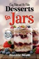Desserts in Jars di Bonnie Scott edito da Createspace
