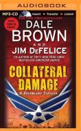 Collateral Damage di Dale Brown, Jim DeFelice edito da Brilliance Audio