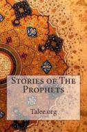 Stories of the Prophets di Talee Org, Talee edito da Createspace