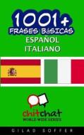 1001+ Frases Basicas Espanol - Italiano di Gilad Soffer edito da Createspace