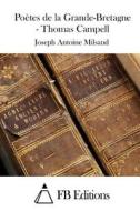 Poetes de La Grande-Bretagne - Thomas Campell di Joseph Antoine Milsand edito da Createspace