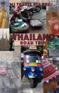 Thailand Road Trip: Thailand Travel Planner di O. M. J edito da Createspace