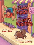 The Runaway Piggy / El Cochinito Fugitivo di James Luna edito da ARTE PUBLICO PR