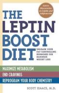 The Leptin Boost Diet di Scott Isaacs edito da Ulysses Press