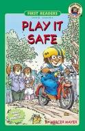 Play It Safe di Mercer Mayer edito da School Specialty Publishing