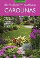 Carolinas Month-By-Month Gardening: What to Do Each Month to Have a Beautiful Garden All Year di Bob Polomski edito da COOL SPRINGS PR