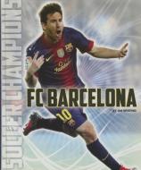 FC Barcelona di Jim Whiting edito da CREATIVE CO