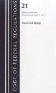 Food and Drugs: Parts 170 to 199 edito da National Archives & Records Administration