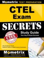 Ctel Exam Secrets Study Guide: Ctel Test Review for the California Teacher of English Learners Examination edito da MOMETRIX MEDIA LLC