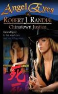Chinatown Justice: Angel Eyes di Robert J. Randisi edito da Speaking Volumes, LLC